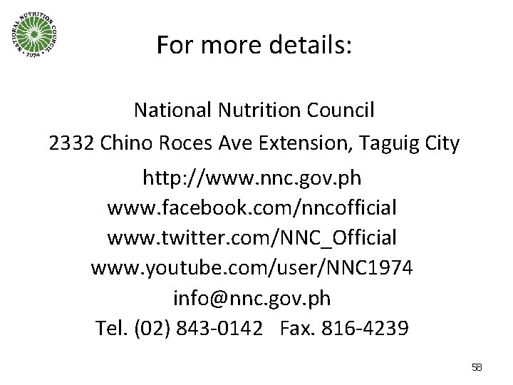 For more details: National Nutrition Council 2332 Chino Roces Ave Extension, Taguig City http: