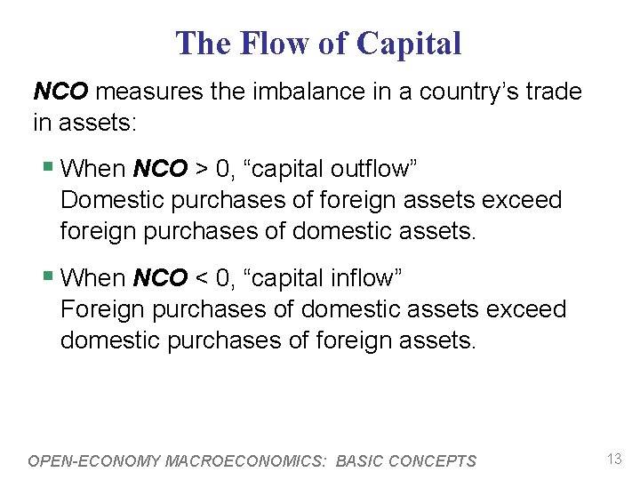 The Flow of Capital NCO measures the imbalance in a country’s trade in assets: