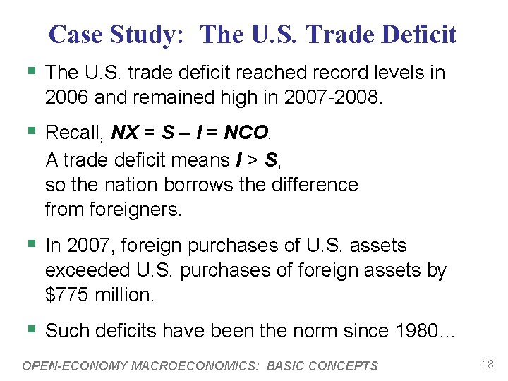 Case Study: The U. S. Trade Deficit § The U. S. trade deficit reached