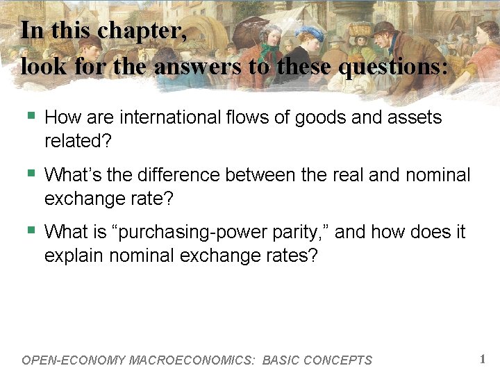 In this chapter, look for the answers to these questions: § How are international