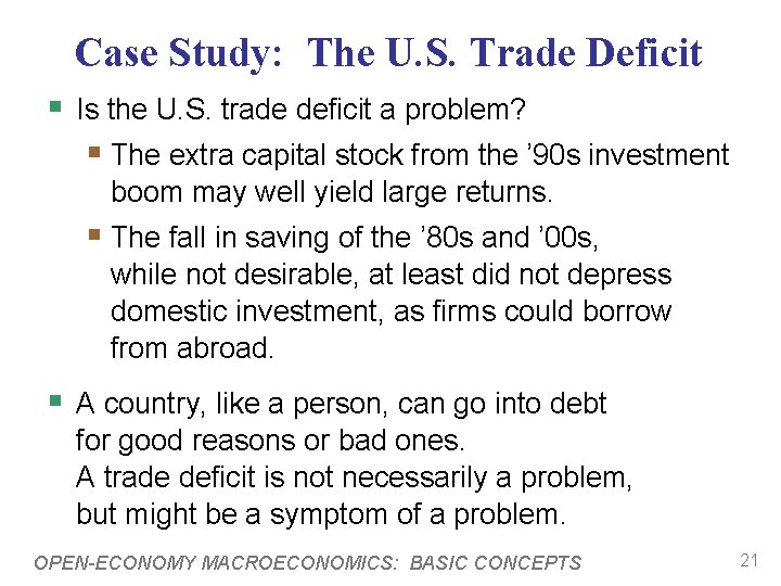 Case Study: The U. S. Trade Deficit § Is the U. S. trade deficit