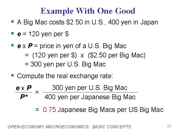 Example With One Good § A Big Mac costs $2. 50 in U. S.