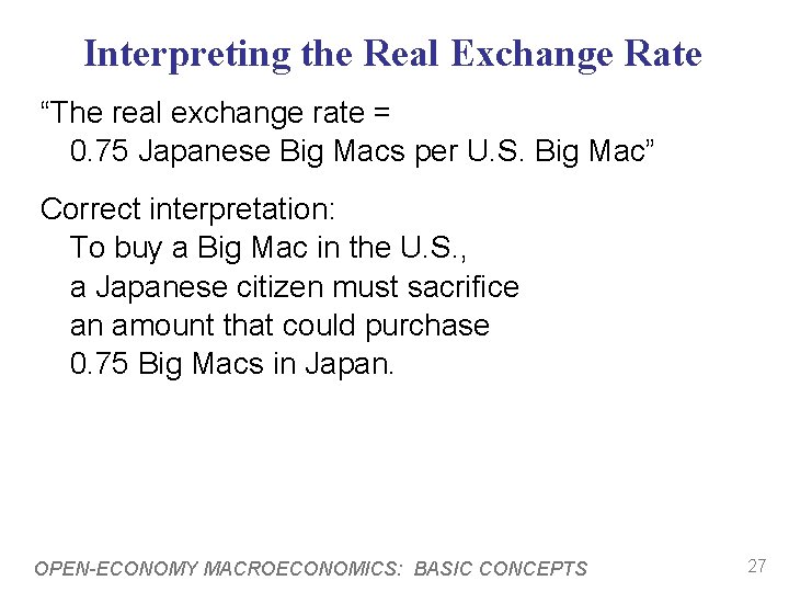 Interpreting the Real Exchange Rate “The real exchange rate = 0. 75 Japanese Big Interpreting the Real Exchange Rate “The real exchange rate = 0. 75 Japanese Big