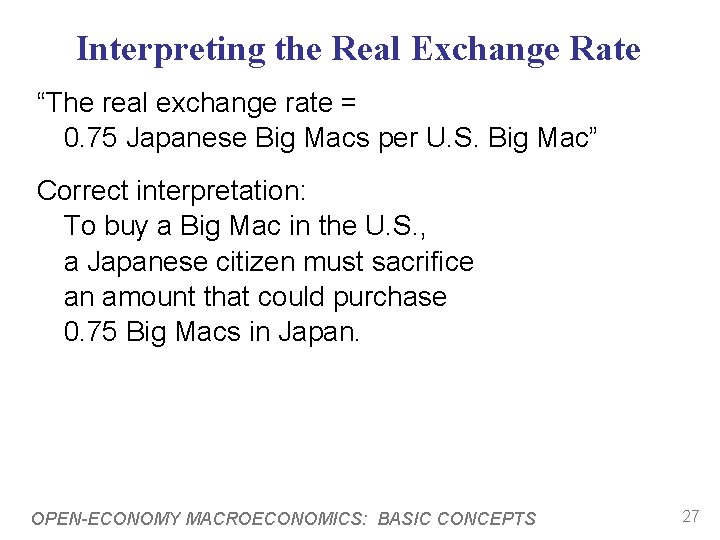 Interpreting the Real Exchange Rate “The real exchange rate = 0. 75 Japanese Big