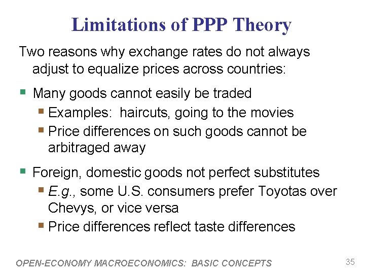 Limitations of PPP Theory Two reasons why exchange rates do not always adjust to