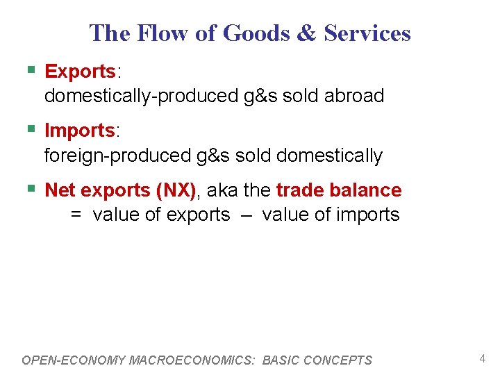 The Flow of Goods & Services § Exports: domestically-produced g&s sold abroad § Imports: The Flow of Goods & Services § Exports: domestically-produced g&s sold abroad § Imports: