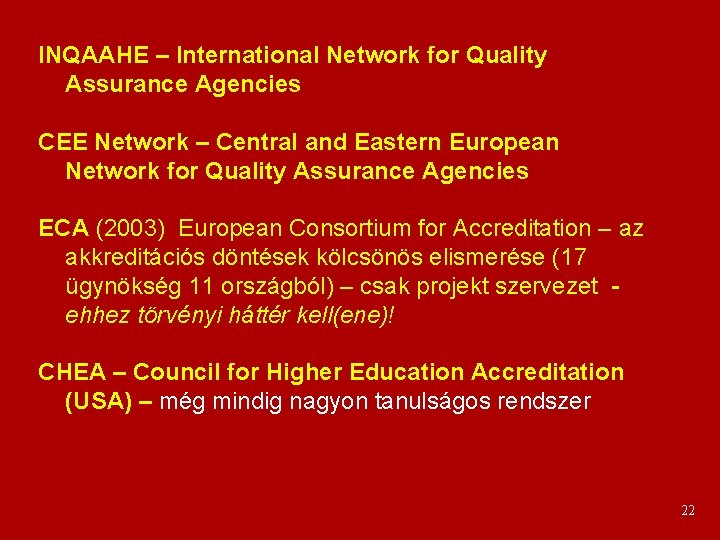 INQAAHE – International Network for Quality Assurance Agencies CEE Network – Central and Eastern