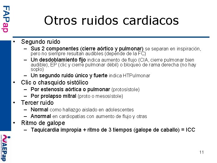 Otros ruidos cardiacos • Segundo ruido – Sus 2 componentes (cierre aórtico y pulmonar)