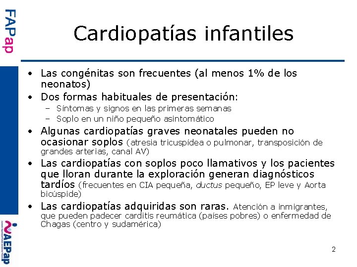 Cardiopatías infantiles • Las congénitas son frecuentes (al menos 1% de los neonatos) •
