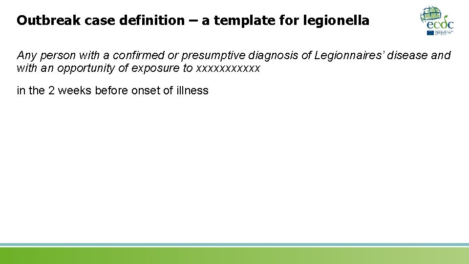 Outbreak case definition – a template for legionella Any person with a confirmed or