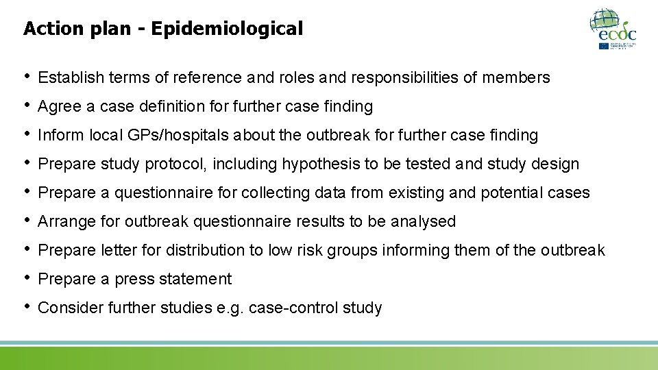 Action plan - Epidemiological • • • Establish terms of reference and roles and