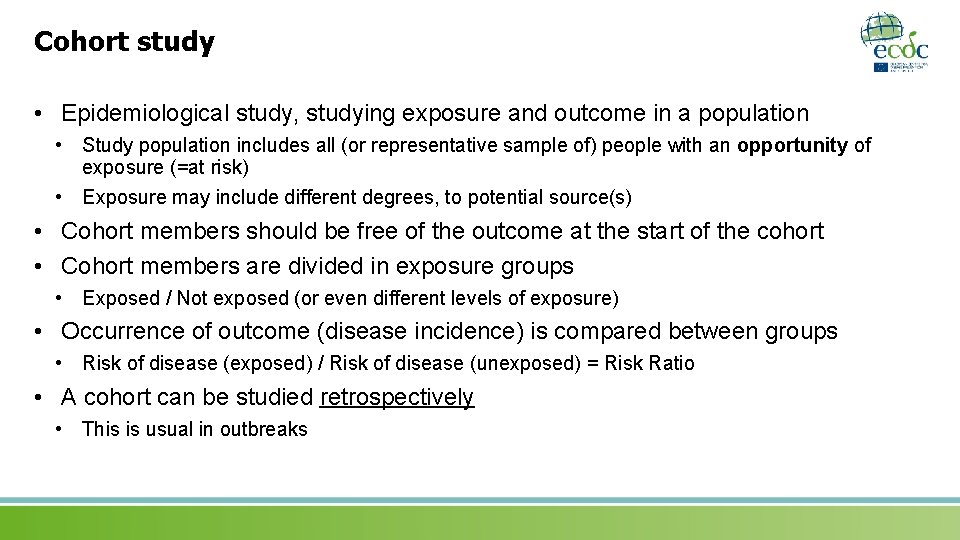 Cohort study • Epidemiological study, studying exposure and outcome in a population • Study
