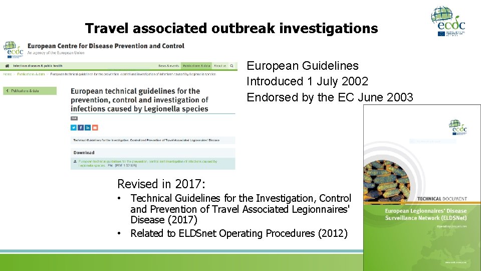Travel associated outbreak investigations European Guidelines Introduced 1 July 2002 Endorsed by the EC