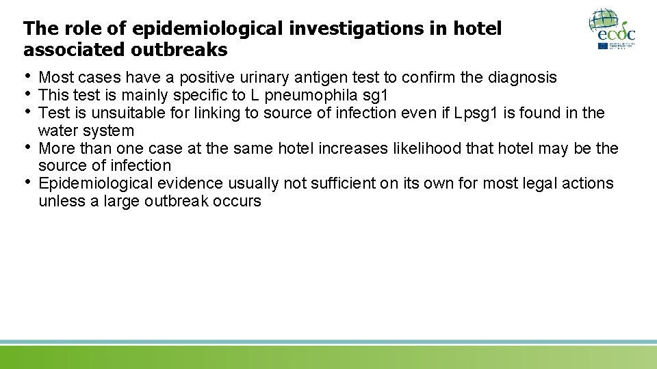 The role of epidemiological investigations in hotel associated outbreaks • • • Most cases