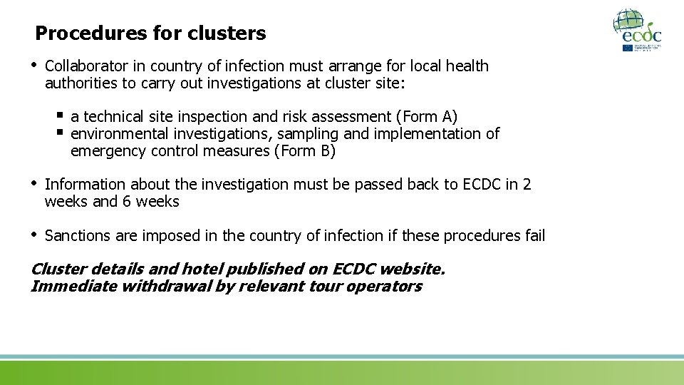 Procedures for clusters • Collaborator in country of infection must arrange for local health