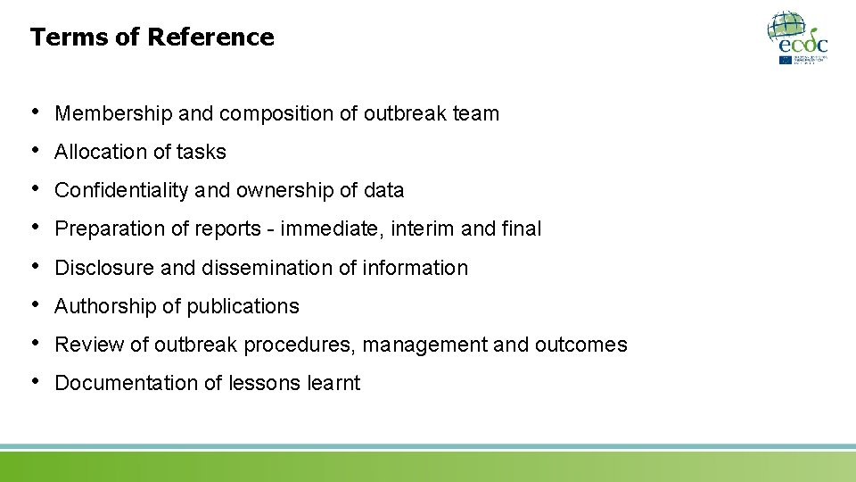 Terms of Reference • • Membership and composition of outbreak team Allocation of tasks