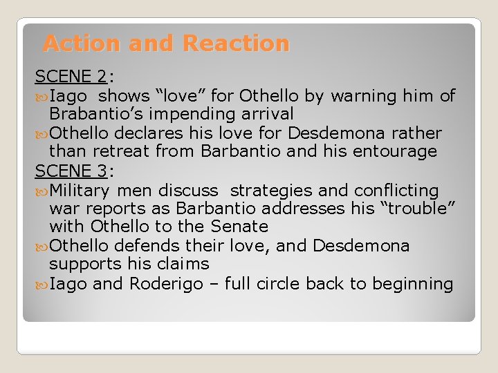 Action and Reaction SCENE 2: Iago shows “love” for Othello by warning him of