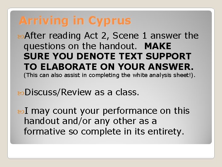 Arriving in Cyprus After reading Act 2, Scene 1 answer the questions on the