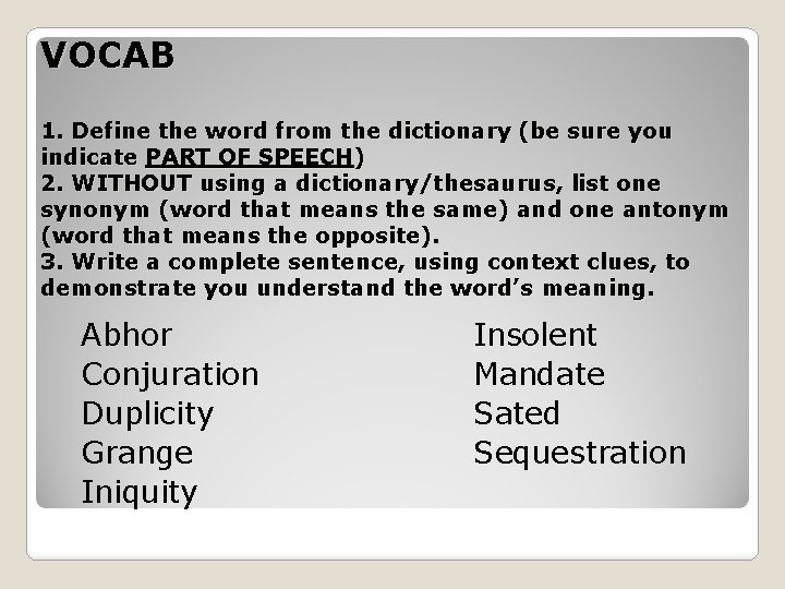 VOCAB 1. Define the word from the dictionary (be sure you indicate PART OF