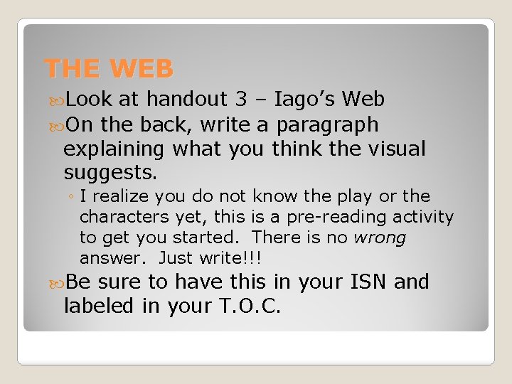 THE WEB Look at handout 3 – Iago’s Web On the back, write a