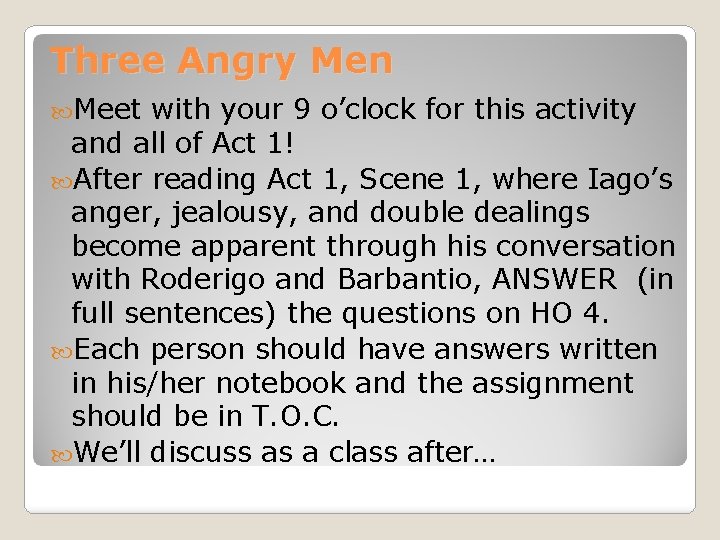 Three Angry Men Meet with your 9 o’clock for this activity and all of