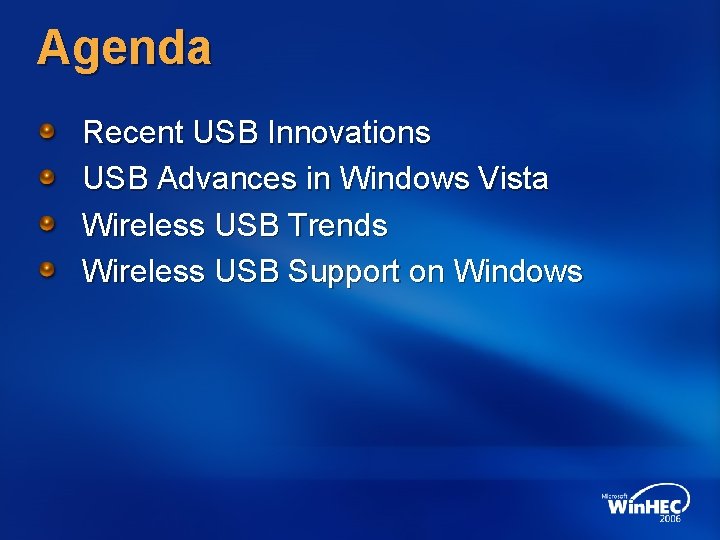 Agenda Recent USB Innovations USB Advances in Windows Vista Wireless USB Trends Wireless USB