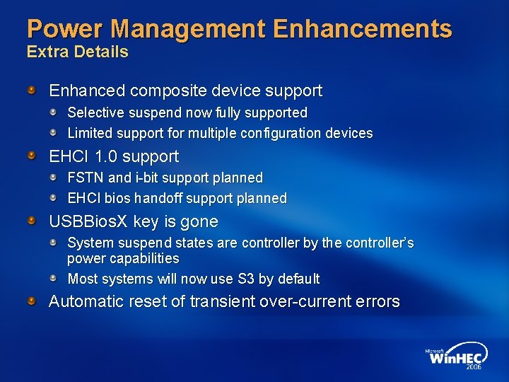 Power Management Enhancements Extra Details Enhanced composite device support Selective suspend now fully supported