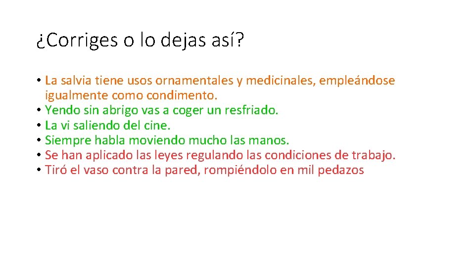 ¿Corriges o lo dejas así? • La salvia tiene usos ornamentales y medicinales, empleándose