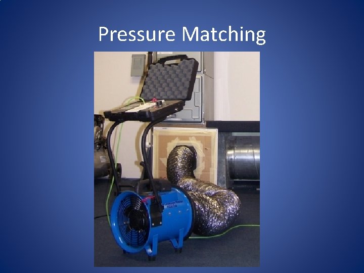 Pressure Matching 