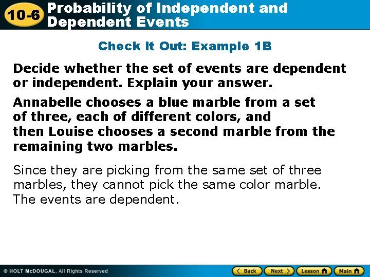 Probability of Independent and 10 -6 Dependent Events Check It Out: Example 1 B