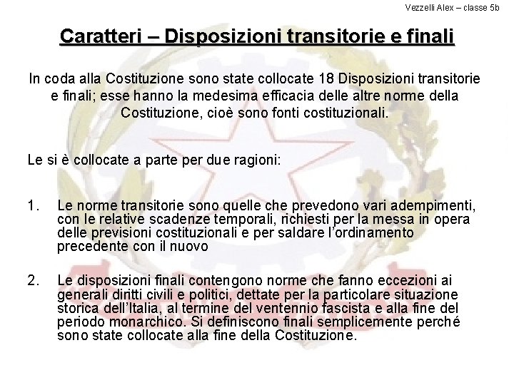 Vezzelli Alex – classe 5 b Caratteri – Disposizioni transitorie e finali In coda