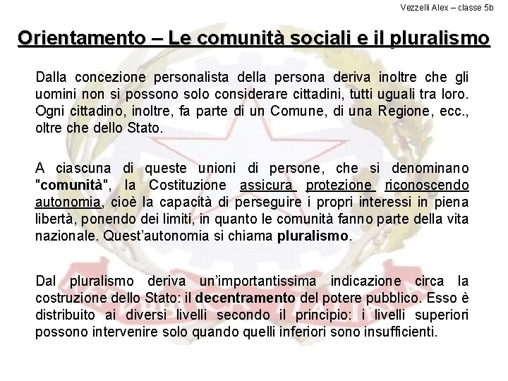 Vezzelli Alex – classe 5 b Orientamento – Le comunità sociali e il pluralismo