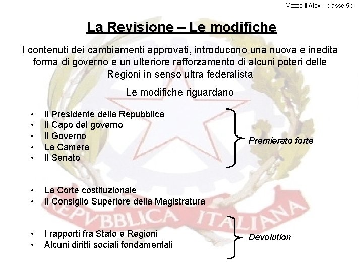 Vezzelli Alex – classe 5 b La Revisione – Le modifiche I contenuti dei