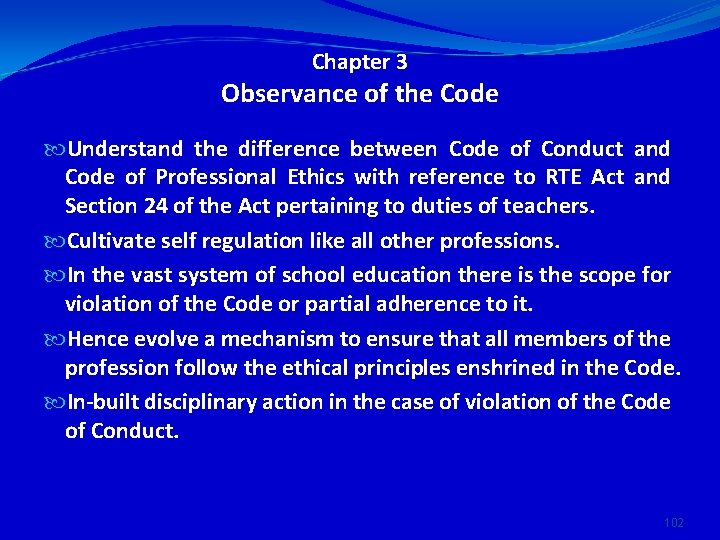 Chapter 3 Observance of the Code Understand the difference between Code of Conduct and