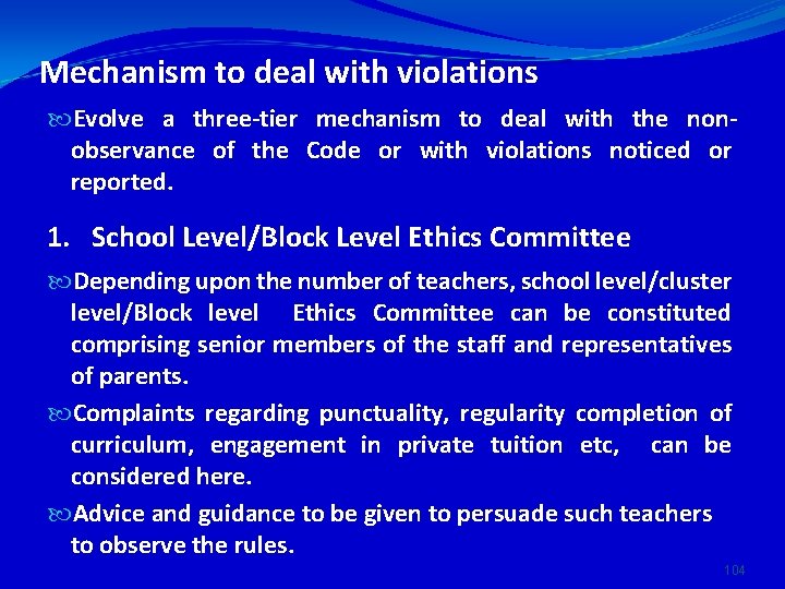 Mechanism to deal with violations Evolve a three-tier mechanism to deal with the nonobservance