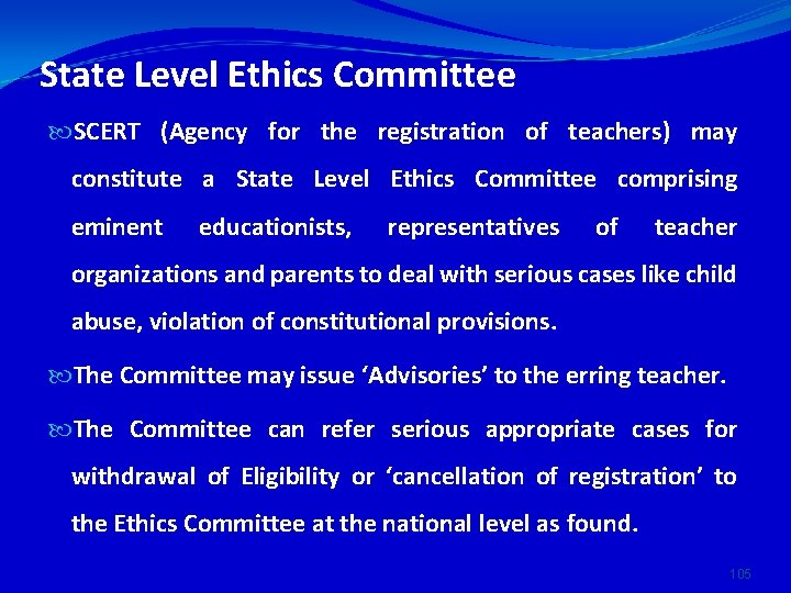 State Level Ethics Committee SCERT (Agency for the registration of teachers) may constitute a