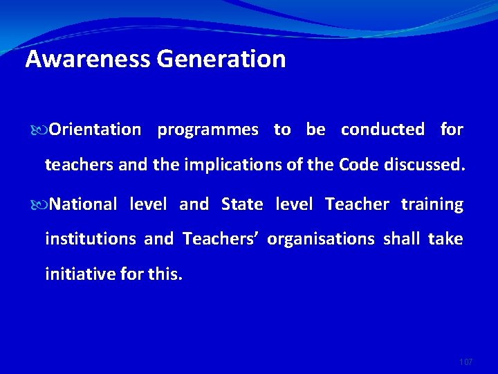Awareness Generation Orientation programmes to be conducted for teachers and the implications of the