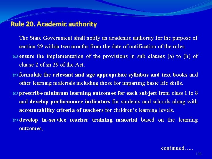 Rule 20. Academic authority The State Government shall notify an academic authority for the