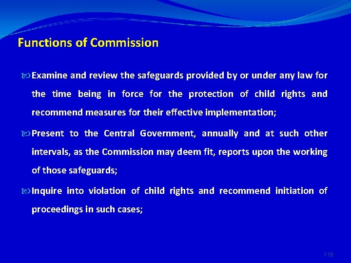 Functions of Commission Examine and review the safeguards provided by or under any law