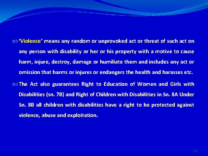  ‘Violence’ means any random or unprovoked act or threat of such act on