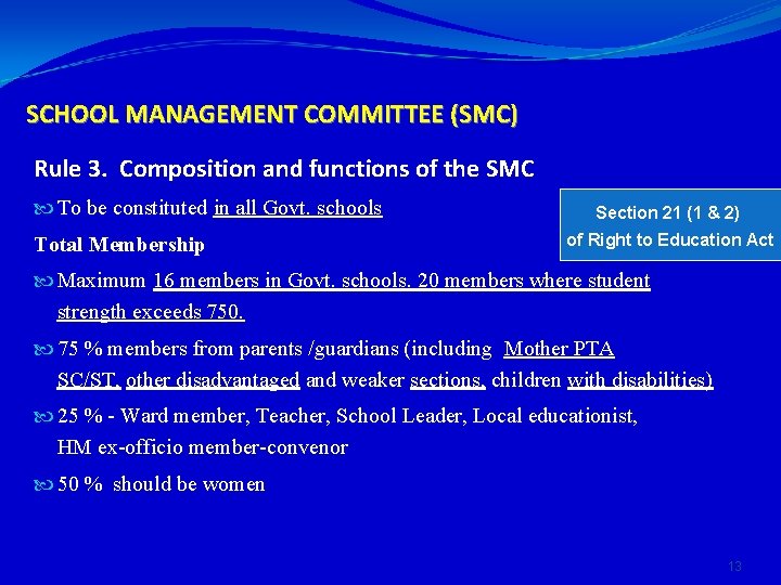 SCHOOL MANAGEMENT COMMITTEE (SMC) Rule 3. Composition and functions of the SMC To be