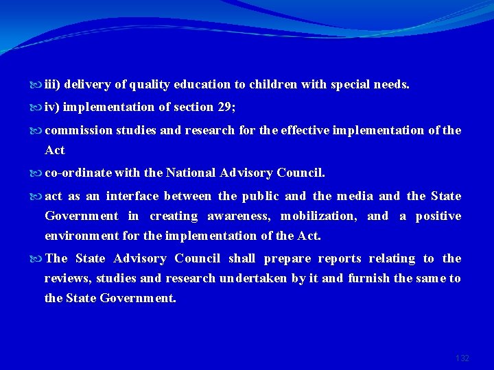  iii) delivery of quality education to children with special needs. iv) implementation of