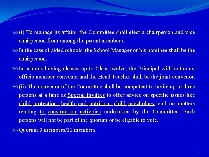  (i) To manage its affairs, the Committee shall elect a chairperson and vice