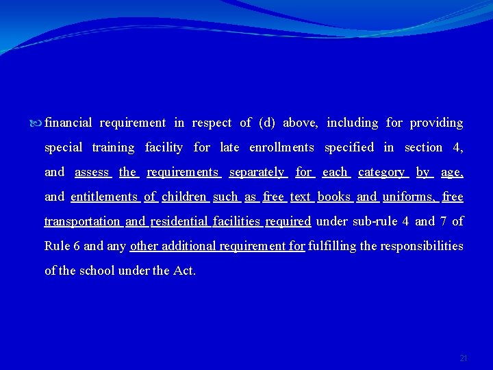  financial requirement in respect of (d) above, including for providing special training facility