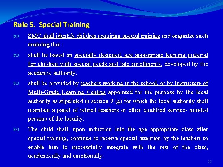Rule 5. Special Training SMC shall identify children requiring special training and organize such