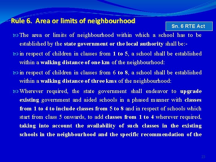 Rule 6. Area or limits of neighbourhood Sn. 6 RTE Act The area or