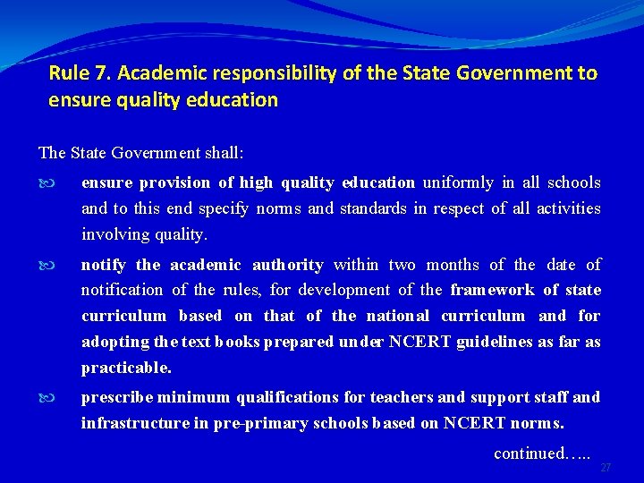 Rule 7. Academic responsibility of the State Government to ensure quality education The State