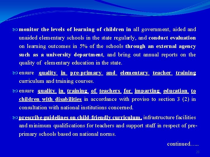  monitor the levels of learning of children in all government, aided and unaided