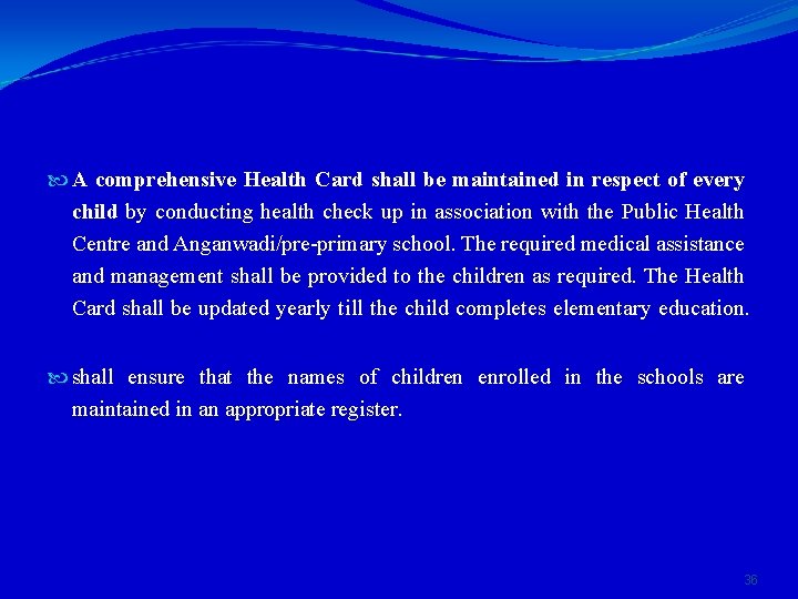  A comprehensive Health Card shall be maintained in respect of every child by
