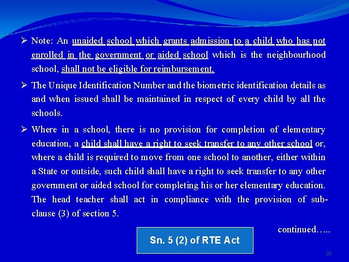 Ø Note: An unaided school which grants admission to a child who has not